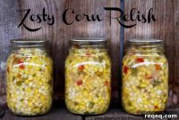 Zesty Corn Relish Canning Guide: Step-by-Step Recipe and Tips