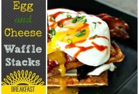 Crispy Bacon, Egg & Cheese Waffle Stacks for Brunch