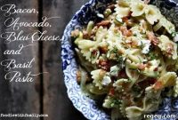Bacon, Avocado & Bleu Cheese Pasta with Fresh Basil
