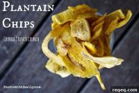 Crispy Plantain Chips Recipe: Homemade Snack Ideas