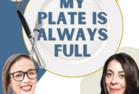 My Plate Is Always Full: Food & Life Podcast Premiere