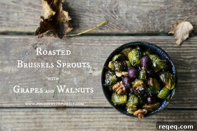 Roasted Brussels Sprouts with Grapes, Walnuts & Balsamic Glaze 2 Roasted Brussels Sprouts with Grapes and Walnuts from foodiewithfamily.com